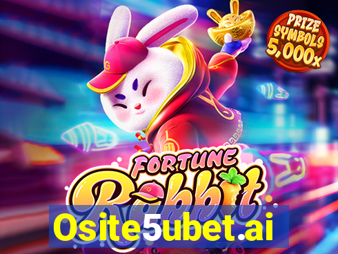 Osite5ubet.ai