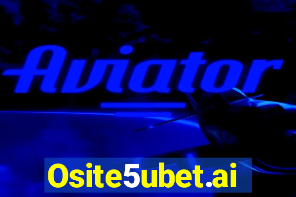 Osite5ubet.ai