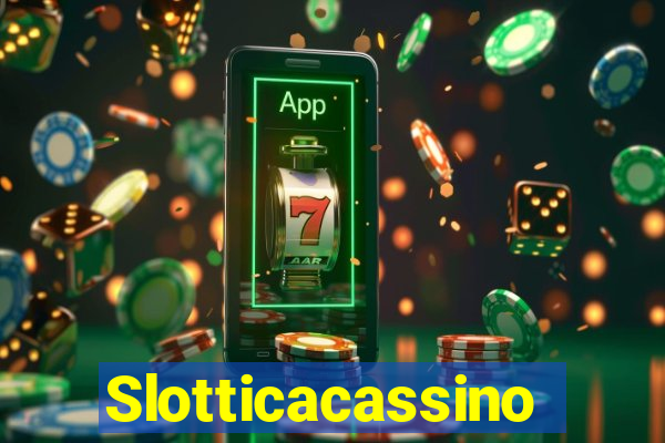 Slotticacassino