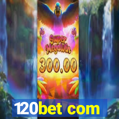 120bet com