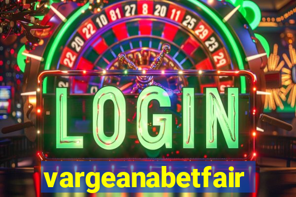 vargeanabetfair