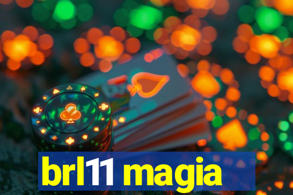 brl11 magia