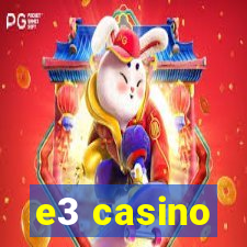 e3 casino