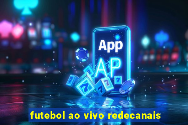 futebol ao vivo redecanais