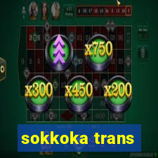 sokkoka trans