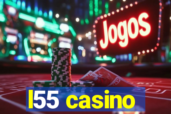 l55 casino