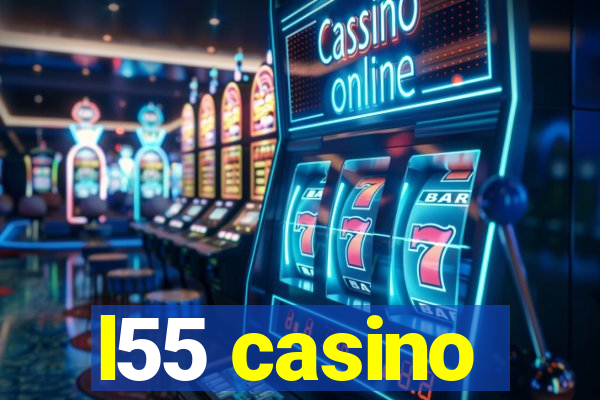 l55 casino