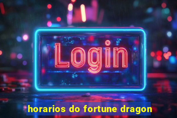 horarios do fortune dragon