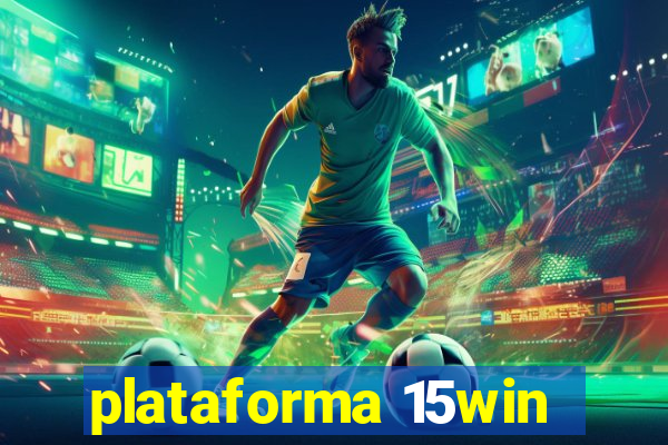 plataforma 15win