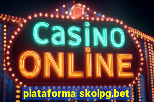 plataforma skolpg.bet