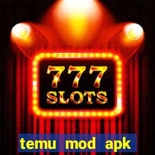 temu mod apk unlimited money