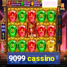 9099 cassino