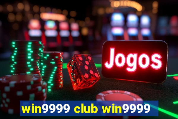 win9999 club win9999