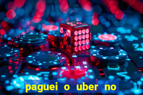 paguei o uber no pix e nao encontrou motorista