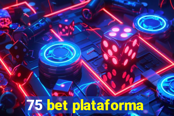 75 bet plataforma