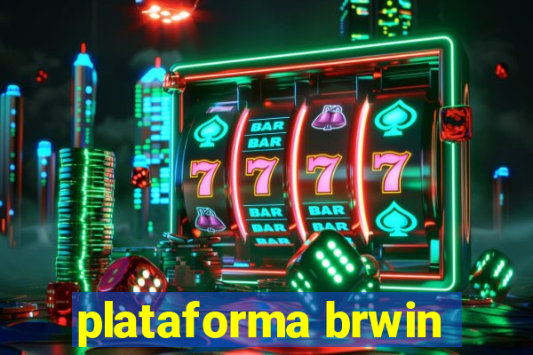 plataforma brwin