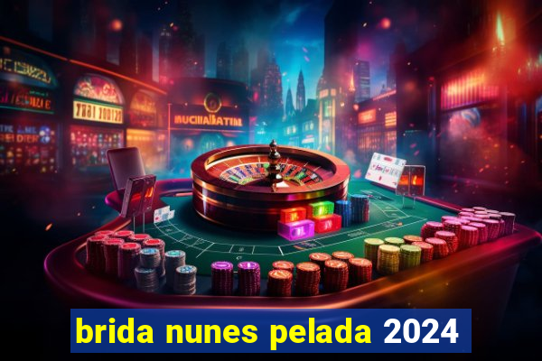 brida nunes pelada 2024