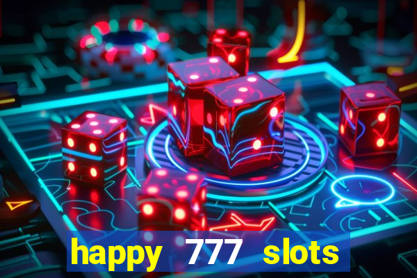 happy 777 slots paga mesmo