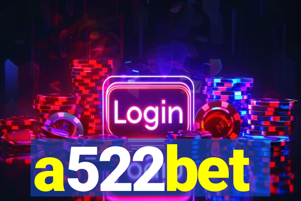 a522bet