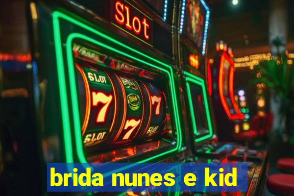 brida nunes e kid