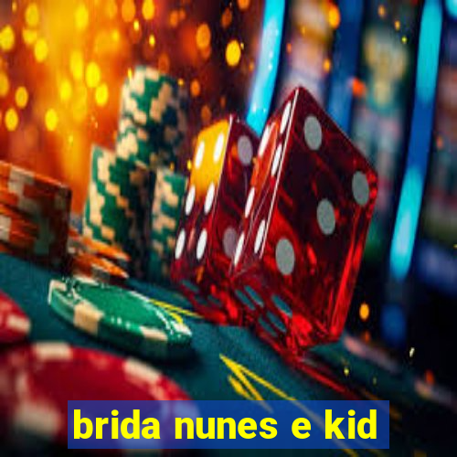 brida nunes e kid