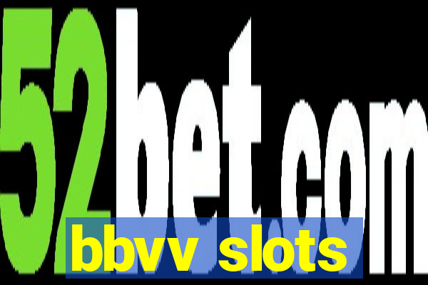 bbvv slots