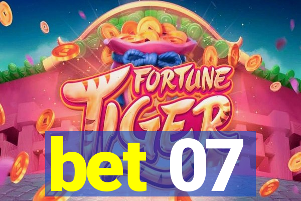 bet 07