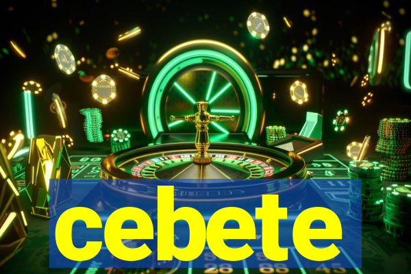 cebete