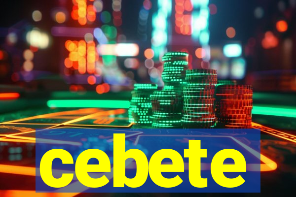 cebete