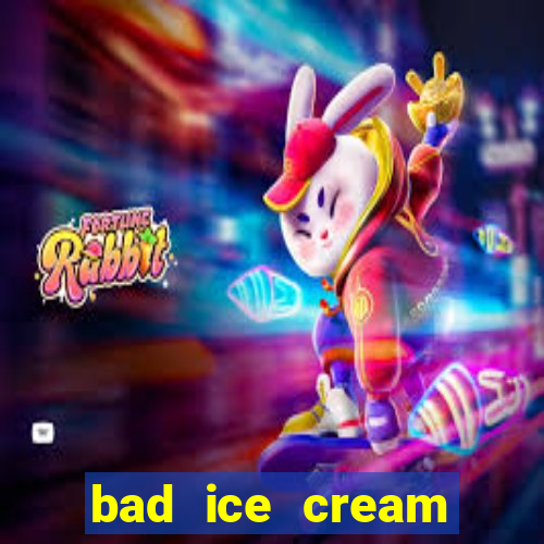 bad ice cream click jogos