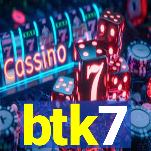 btk7