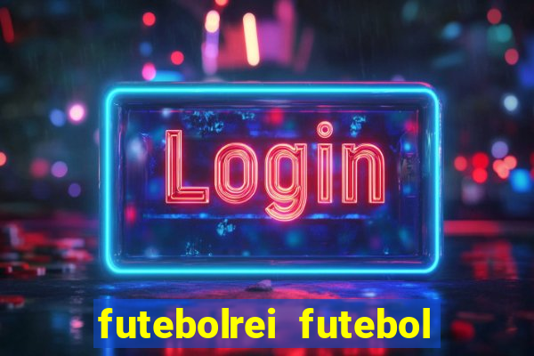 futebolrei futebol ao vivo