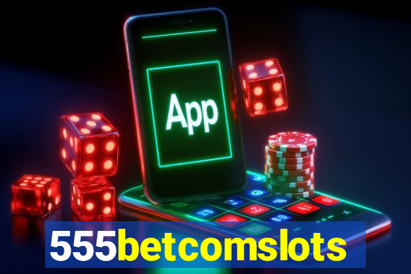 555betcomslots