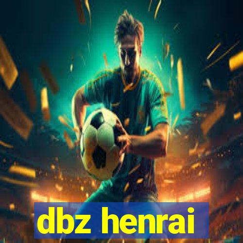 dbz henrai