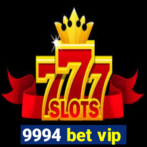 9994 bet vip