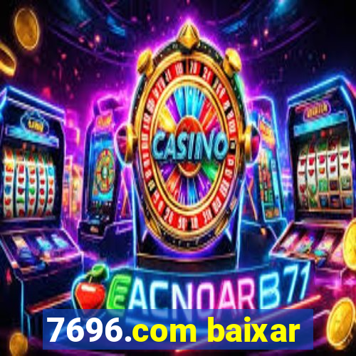 7696.com baixar