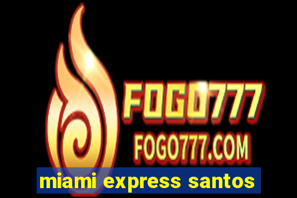 miami express santos