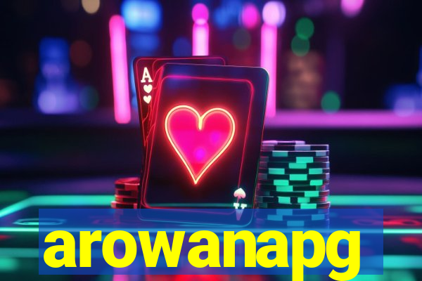 arowanapg