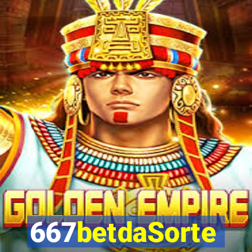 667betdaSorte