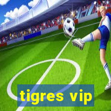 tigres vip