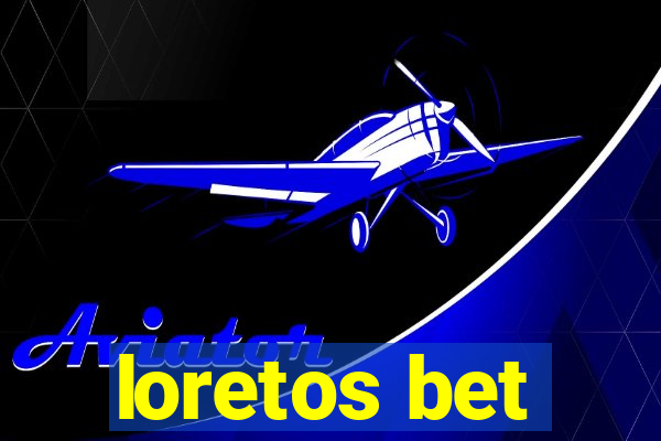 loretos bet