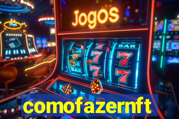 comofazernft