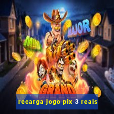 recarga jogo pix 3 reais