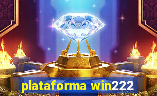 plataforma win222