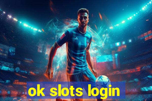 ok slots login