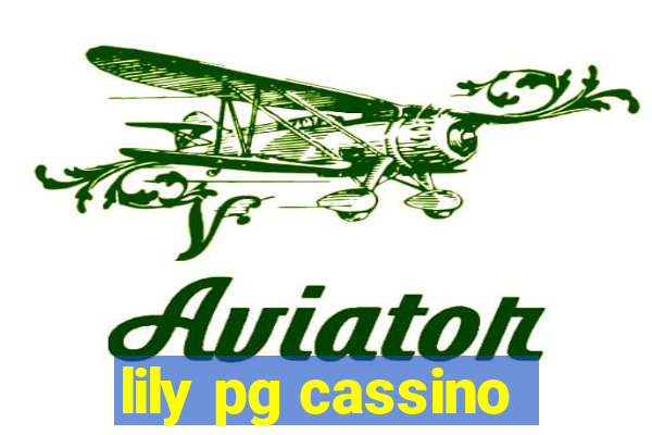 lily pg cassino