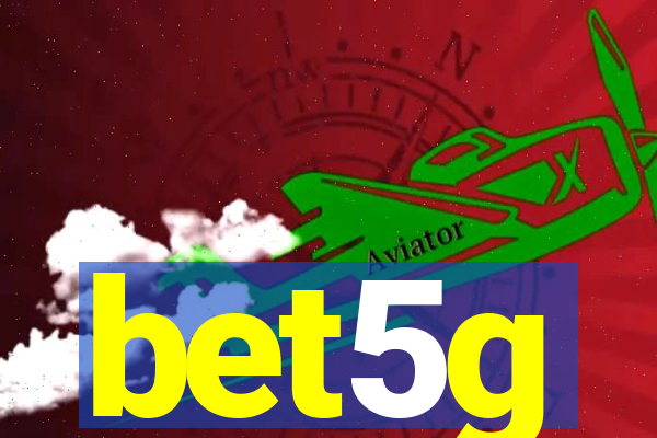 bet5g