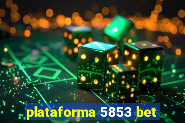 plataforma 5853 bet