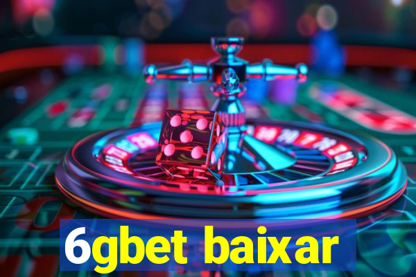 6gbet baixar