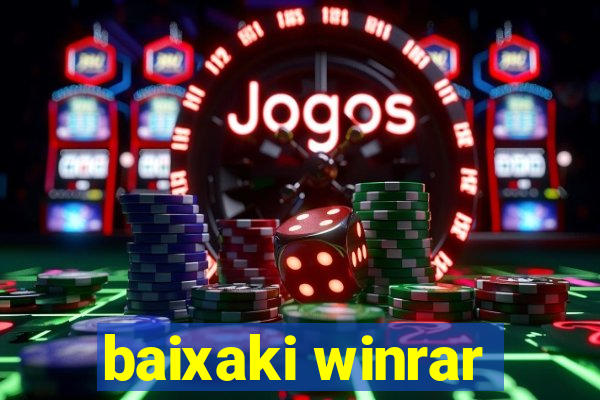 baixaki winrar